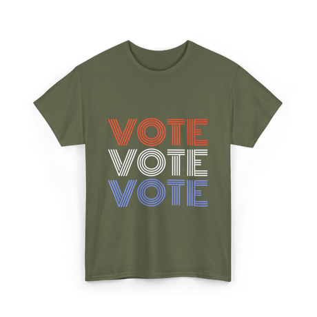 Vote Vote Vote Election Patriotic T-Shirt - Military Green