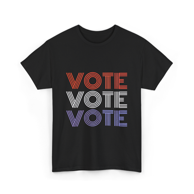 Vote Vote Vote Election Voter T-Shirt - Black