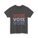 Vote Vote Vote Election Voter T-Shirt - Dark Heather