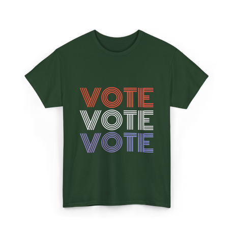 Vote Vote Vote Election Voter T-Shirt - Forest Green