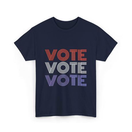 Vote Vote Vote Election Voter T-Shirt - Navy