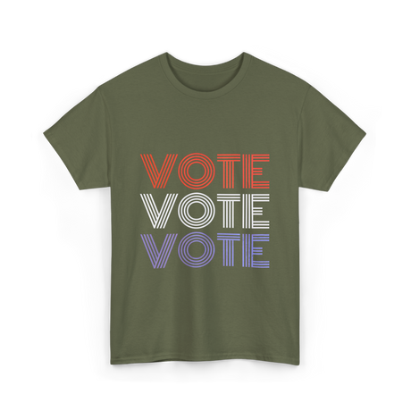 Vote Vote Vote Election Voter T-Shirt - Military Green