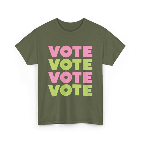 Vote Vote Vote Voting Engagement T-Shirt - Military Green