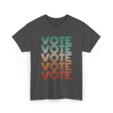 Vote Voting Election T-Shirt - Dark Heather