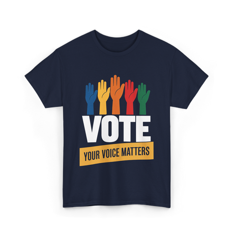 Vote Your Voice Matters Activism T-Shirt - Navy