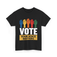 Vote Your Voice Matters Activism T-Shirt - Black