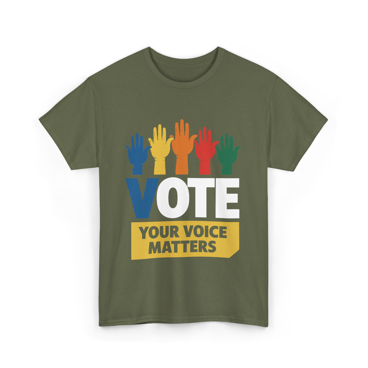 Vote Your Voice Matters Activism T-Shirt - Military Green