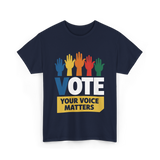 Vote Your Voice Matters Activism T-Shirt - Navy