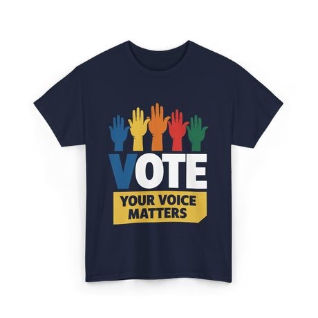 Vote Your Voice Matters Activism T-Shirt - Navy