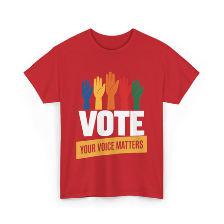 Vote Your Voice Matters Activism T-Shirt - Red