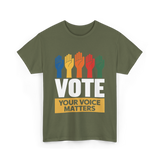 Vote Your Voice Matters Activism T-Shirt - Military Green