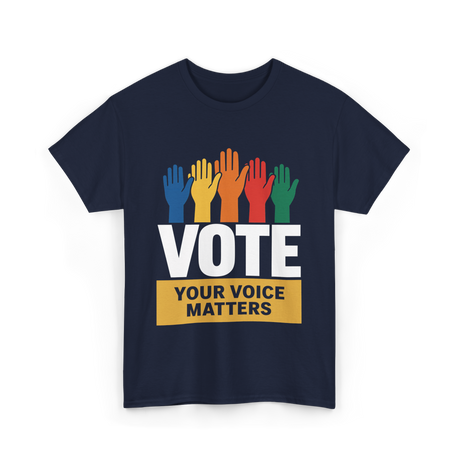 Vote Your Voice Matters Activism T-Shirt - Navy