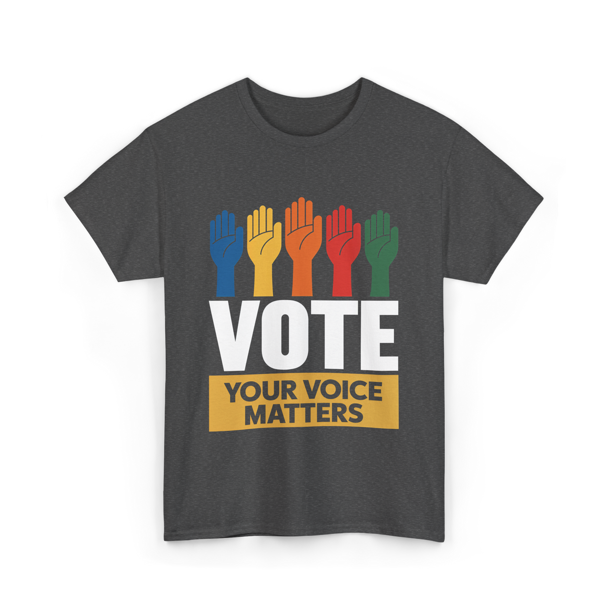 Vote Your Voice Matters Activism T-Shirt - Dark Heather