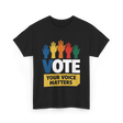 Vote Your Voice Matters Activism T-Shirt - Black