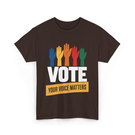 Vote Your Voice Matters Activism T-Shirt - Dark Chocolate