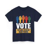 Vote Your Voice Matters Activism T-Shirt - Navy