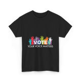 Vote Your Voice Matters Advocacy T-Shirt - Black