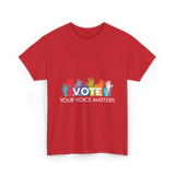 Vote Your Voice Matters Advocacy T-Shirt - Red