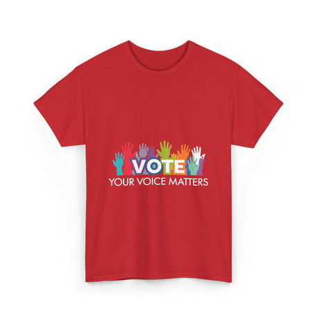 Vote Your Voice Matters Advocacy T-Shirt - Red