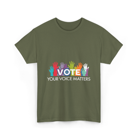 Vote Your Voice Matters Advocacy T-Shirt - Military Green