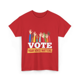 Vote Your Voice Matters Election T-Shirt - Red