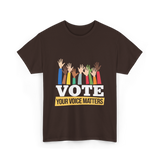 Vote Your Voice Matters Election T-Shirt - Dark Chocolate