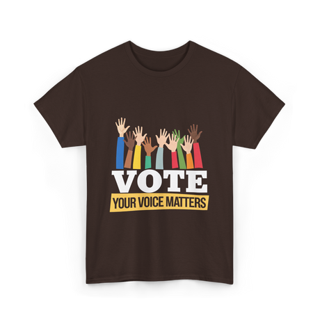 Vote Your Voice Matters Election T-Shirt - Dark Chocolate