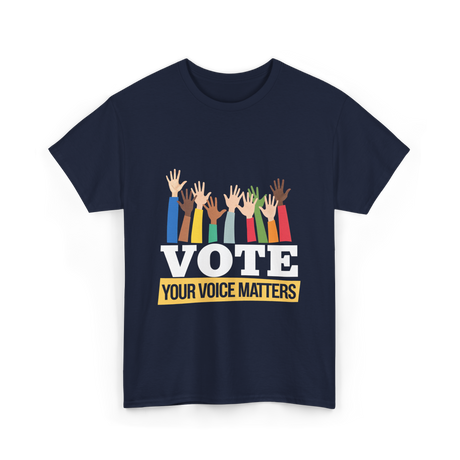 Vote Your Voice Matters Election T-Shirt - Navy