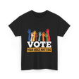 Vote Your Voice Matters Participation T-Shirt - Black