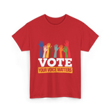 Vote Your Voice Matters Participation T-Shirt - Red