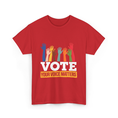 Vote Your Voice Matters Participation T-Shirt - Red