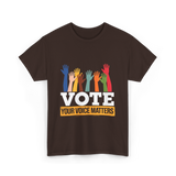 Vote Your Voice Matters Participation T-Shirt - Dark Chocolate