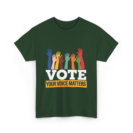 Vote Your Voice Matters Participation T-Shirt - Forest Green