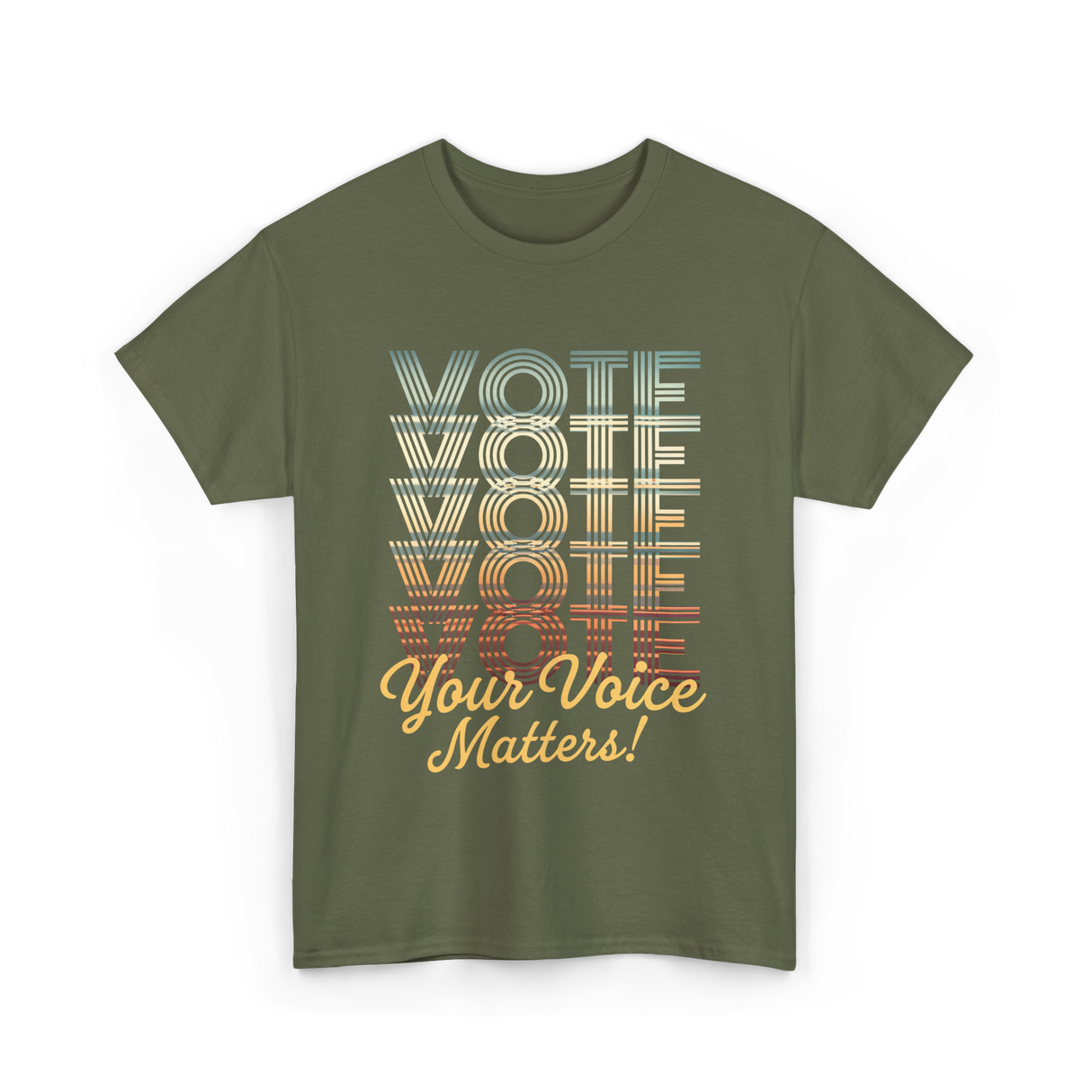 Vote Your Voice Matters Politics T-Shirt - Military Green