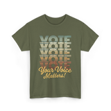 Vote Your Voice Matters Politics T-Shirt - Military Green