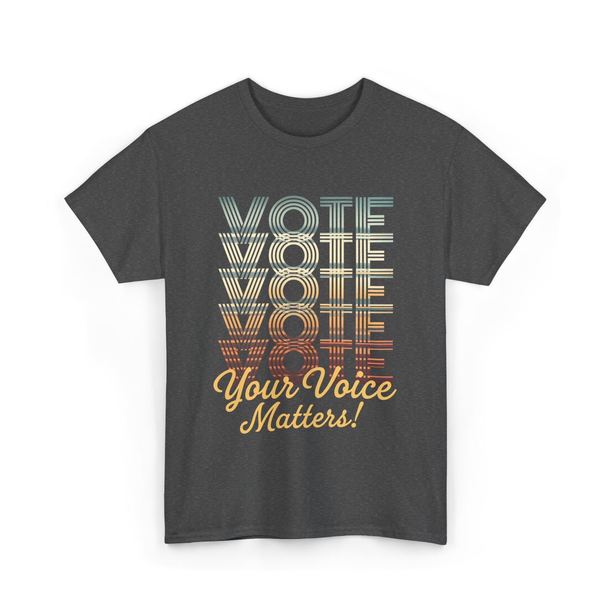 Vote Your Voice Matters Politics T-Shirt - Dark Heather