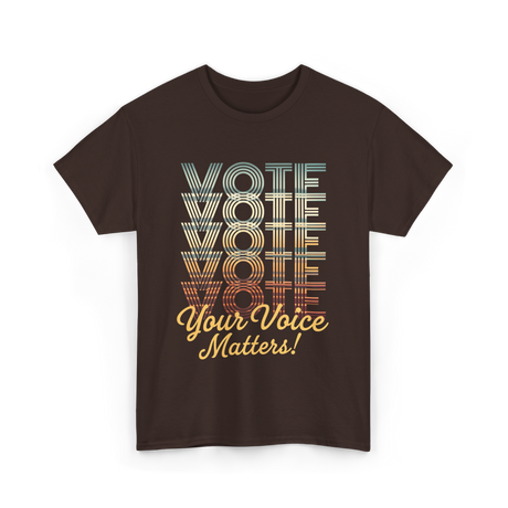 Vote Your Voice Matters Politics T-Shirt - Dark Chocolate