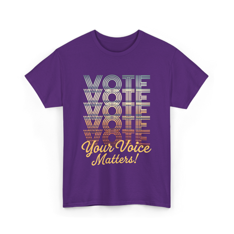 Vote Your Voice Matters Politics T-Shirt - Purple