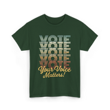 Vote Your Voice Matters Politics T-Shirt - Forest Green