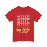 Vote Your Voice Matters Politics T-Shirt - Red