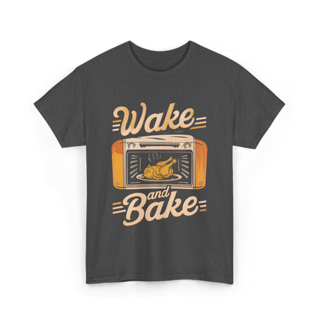 Wake and Bake Cooking Chef T-Shirt - Dark Heather