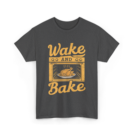 Wake Bake Turkey Feast Thanksgiving T-Shirt - Dark Heather