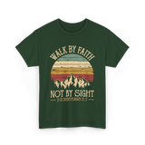 Walk Not By Sight Christian T-Shirt - Forest Green