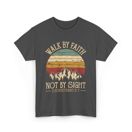 Walk Not By Sight Christian T-Shirt - Dark Heather