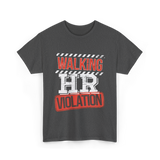 Walking HR Violation HR T-Shirt - Dark Heather