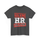 Walking HR Violation HR T-Shirt - Dark Heather