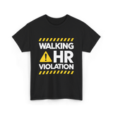 Walking HR Violation HR T-Shirt - Black