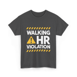 Walking HR Violation HR T-Shirt - Dark Heather