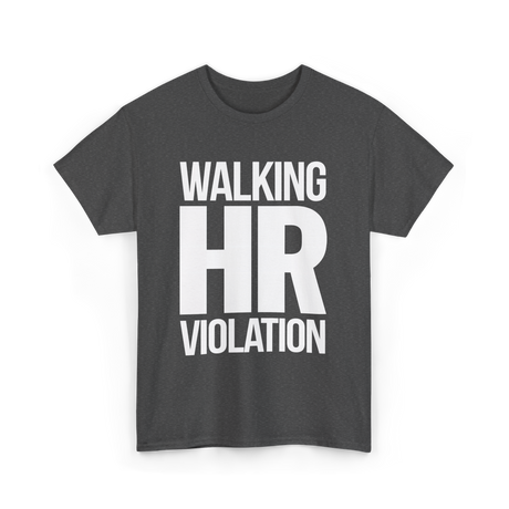 Walking HR Violation HR T-Shirt - Dark Heather