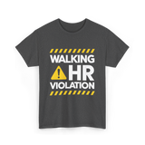 Walking HR Violation HR T-Shirt - Dark Heather